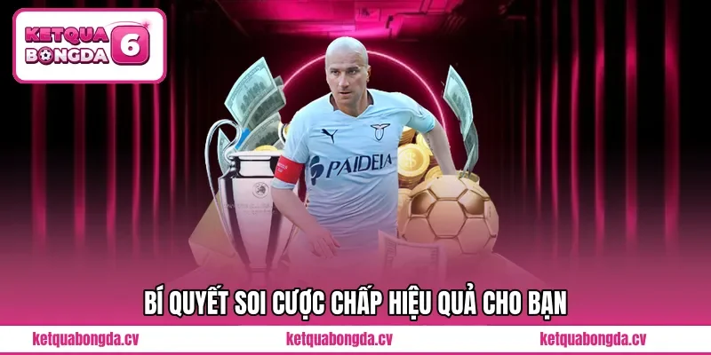 Bí quyết soi cược chấp hiệu quả cho bạn