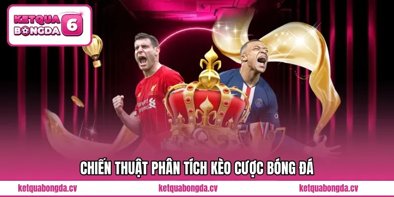 Chiến thuật phân tích kèo cược bóng đá