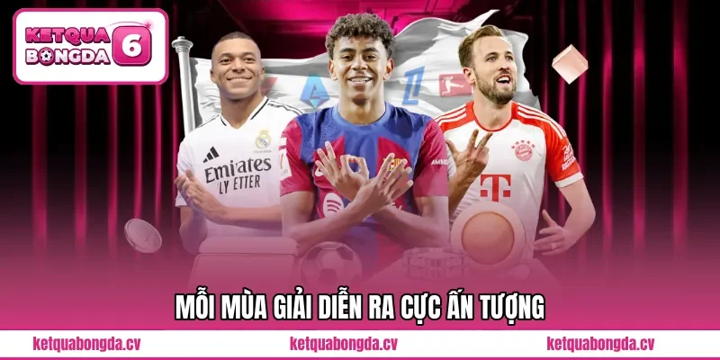 Mỗi mùa giải diễn ra cực ấn tượng 