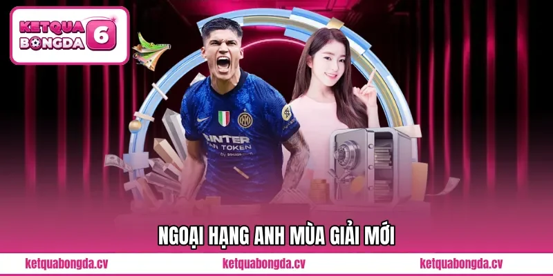 Ngoại Hạng Anh mùa giải mới