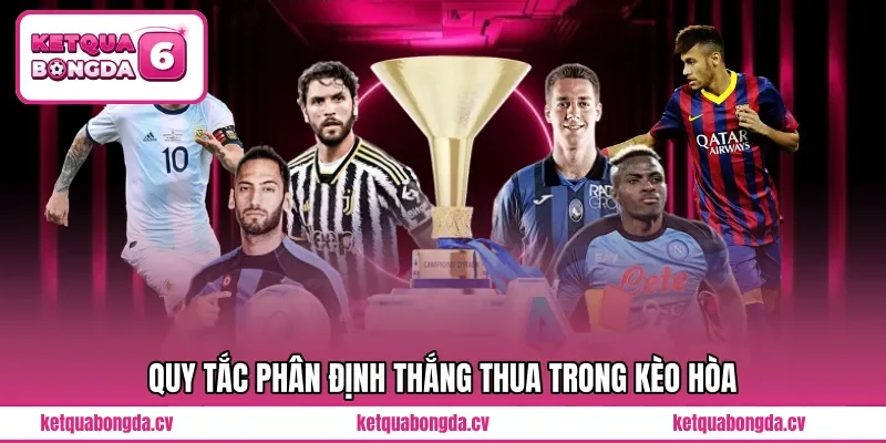 Quy tắc phân định thắng thua trong kèo hòa