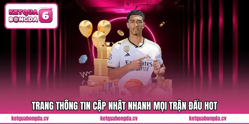 Trang thông tin cập nhật nhanh mọi trận đấu HOT